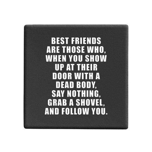 Squareware | Best Friend Dead Body - Let's Be Frank Australia