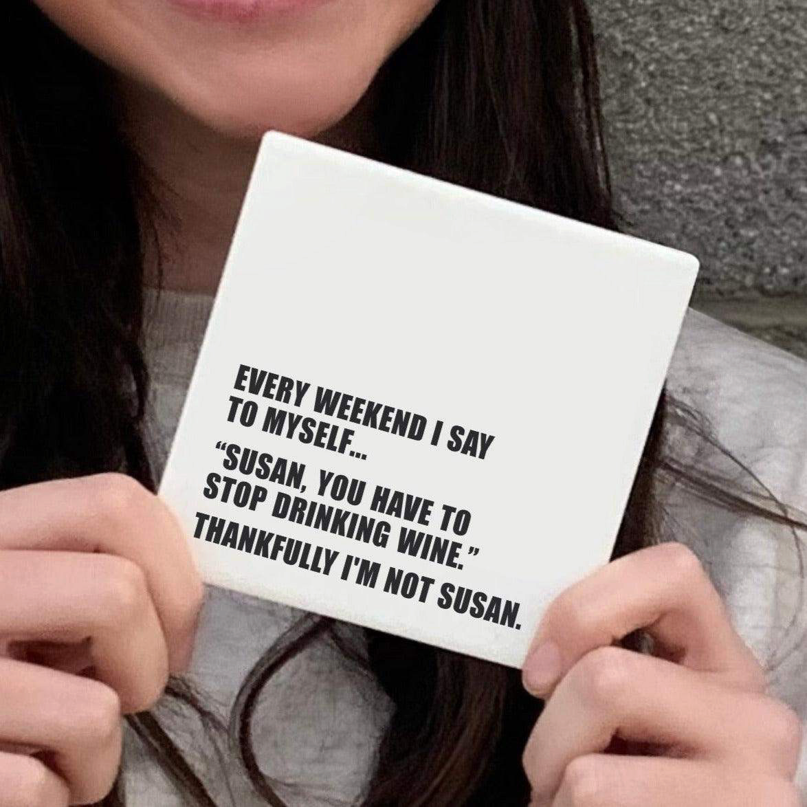 Not Susan | Statement Coaster