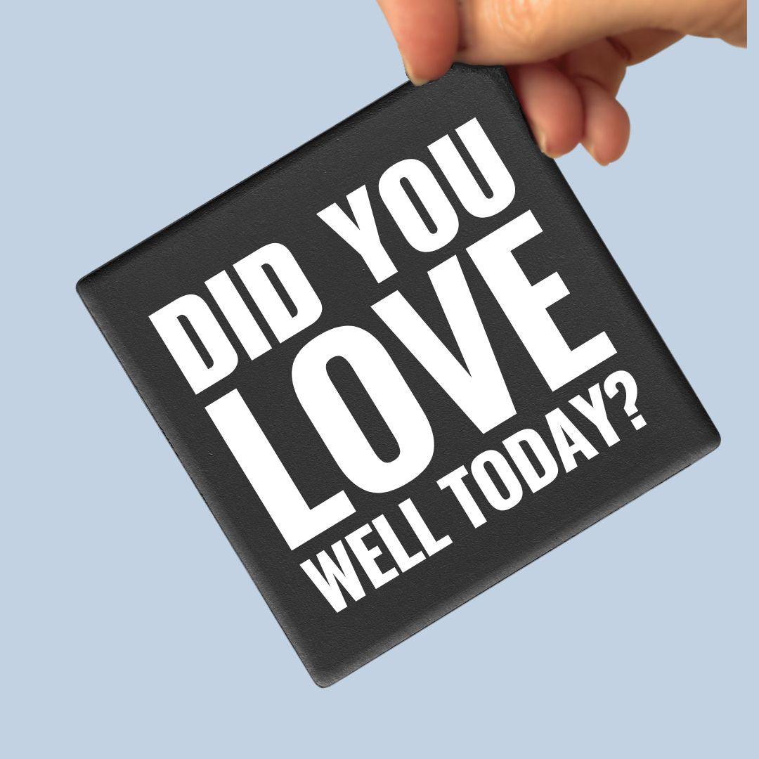 Squareware | Did You Love Well Today? - Let's Be Frank Australia