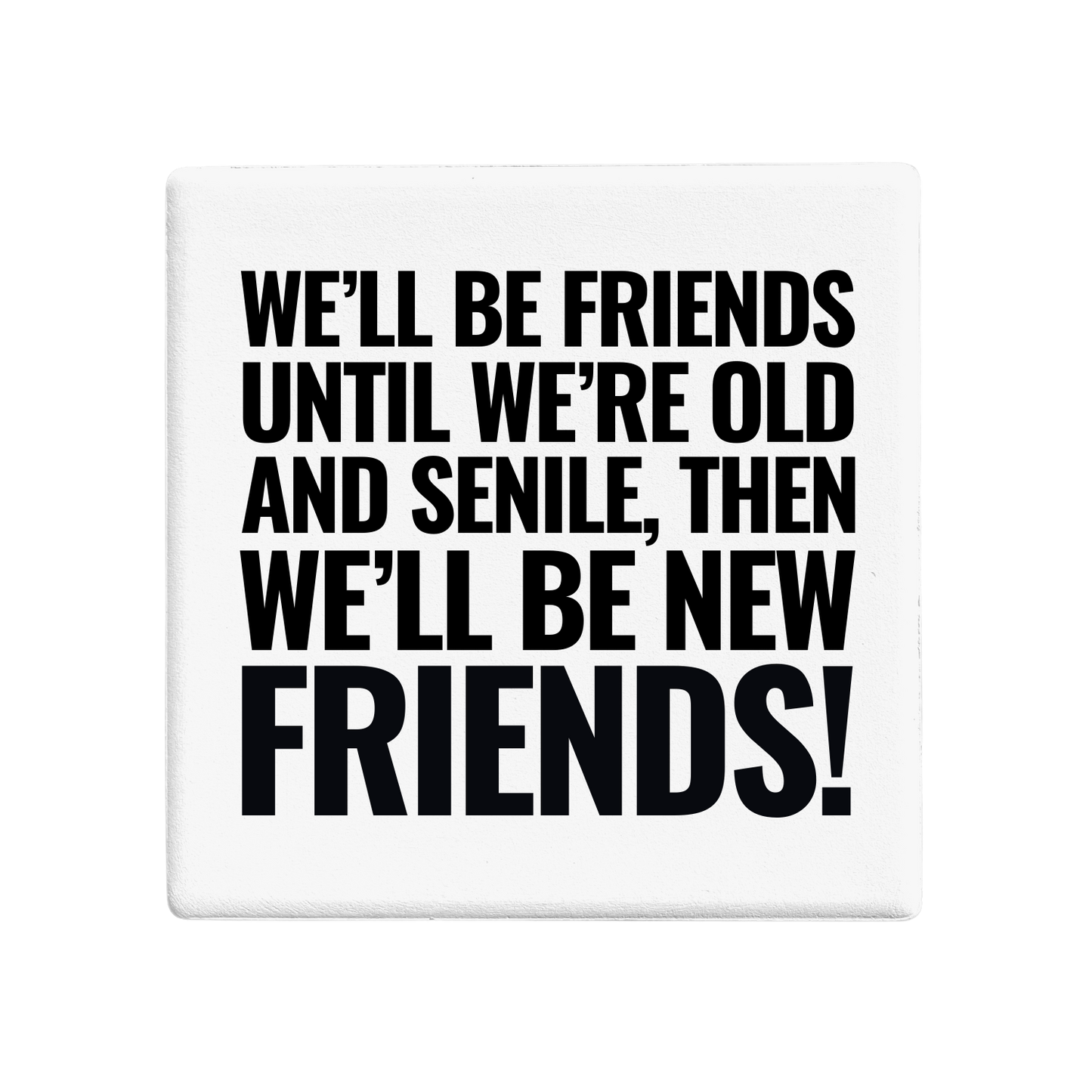 New Friends | Statement Coaster