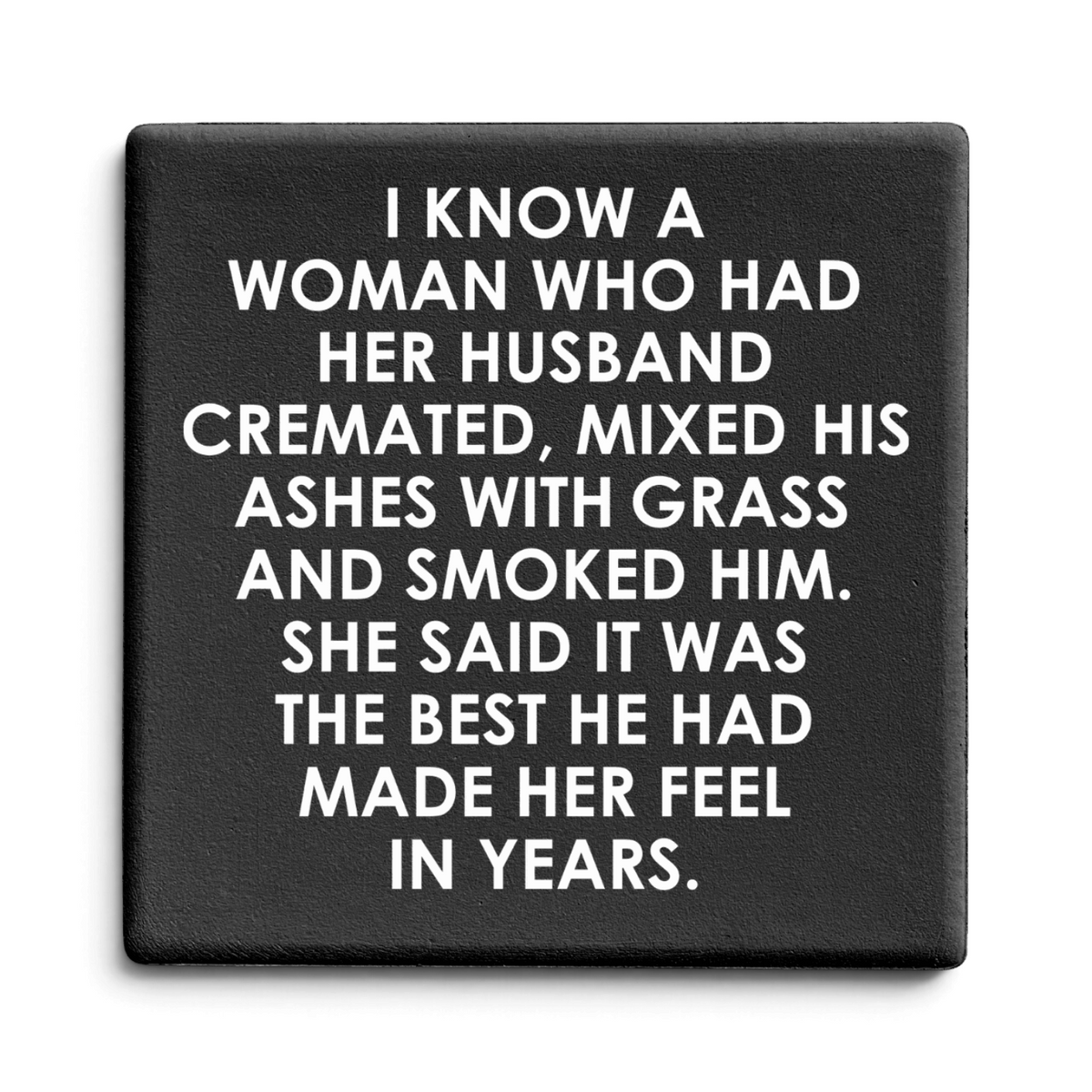 Let's Be Frank Australia - Husband Cremated | Statement Coaster - Coaster - coaster