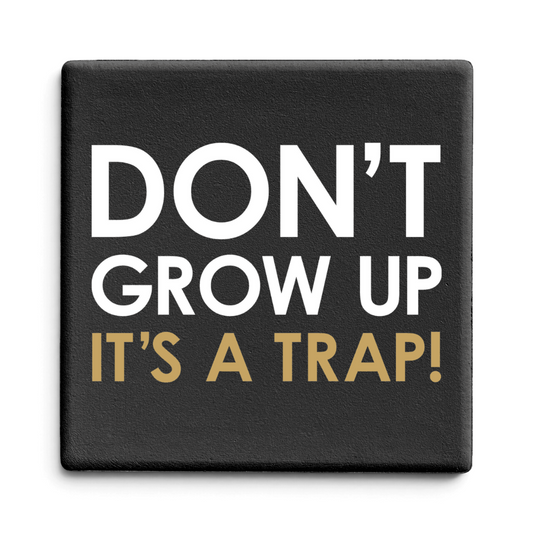 Let's Be Frank Australia - Don't Grow Up | Statement Coaster - Coaster - chaos-survival, coaster, mental-load, vibe:funny