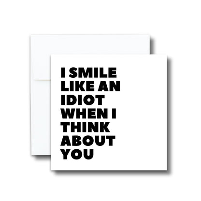 Greeting Card - I Smile Like An Idiot