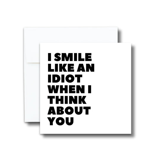 Greeting Card - I Smile Like An Idiot