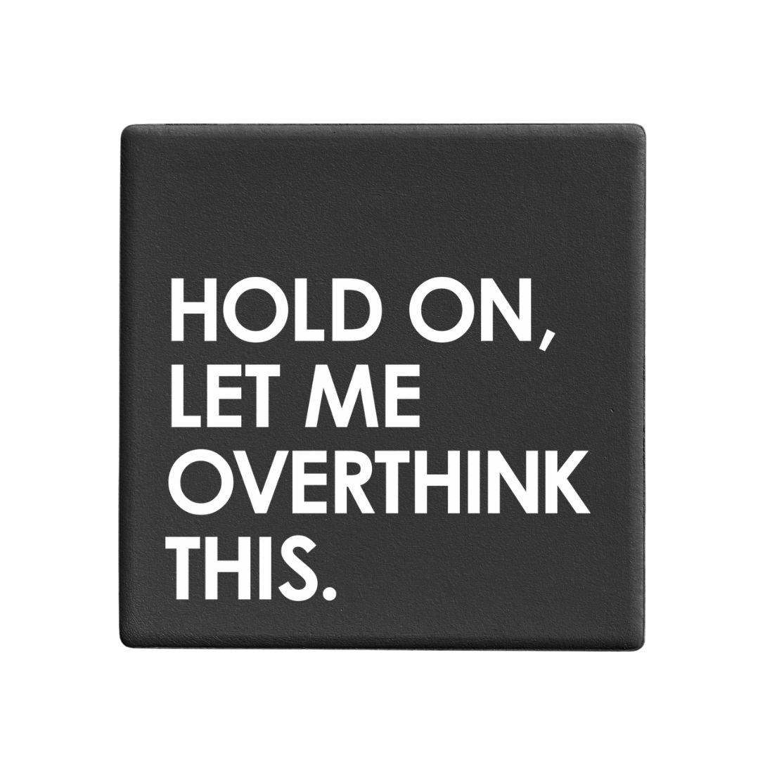 Let's Be Frank Australia - Hold On Overthink - Statement Coaster - Coaster - chaos-survival, coaster