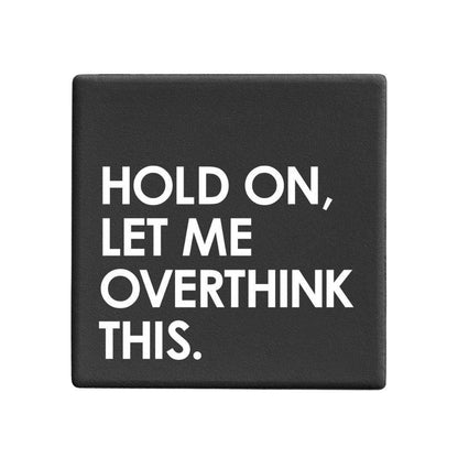 Let's Be Frank Australia - Hold On Overthink - Statement Coaster - Coaster - chaos-survival, coaster