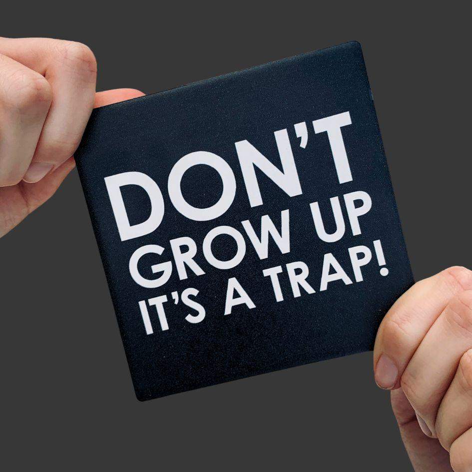 Let's Be Frank Australia - Don't Grow Up | Statement Coaster - Coaster - chaos-survival, coaster, mental-load, vibe:funny