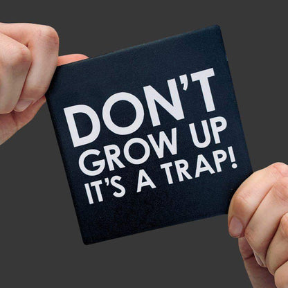 Let's Be Frank Australia - Don't Grow Up | Statement Coaster - Coaster - chaos-survival, coaster, mental-load, vibe:funny