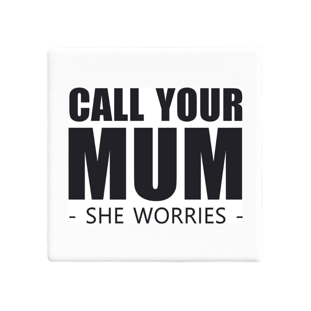 Statement Coaster  | Call Your Mum | Ceramic Coaster