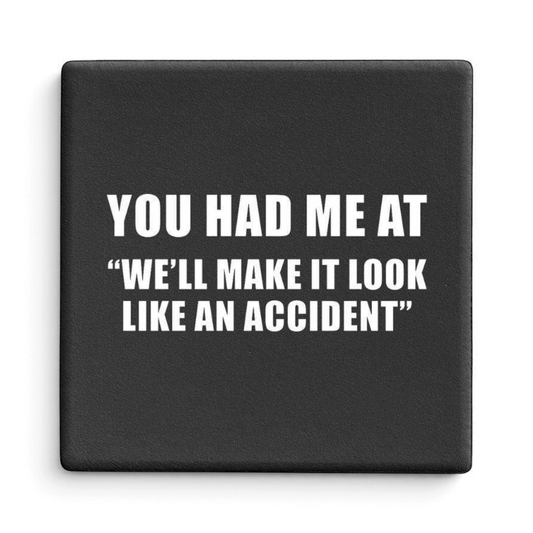 Let's Be Frank Australia - You Had Me At... | Statement Coaster - Coaster - coaster, context:friendship, ride-or-die, vibe:dark-humour, vibe:spicy