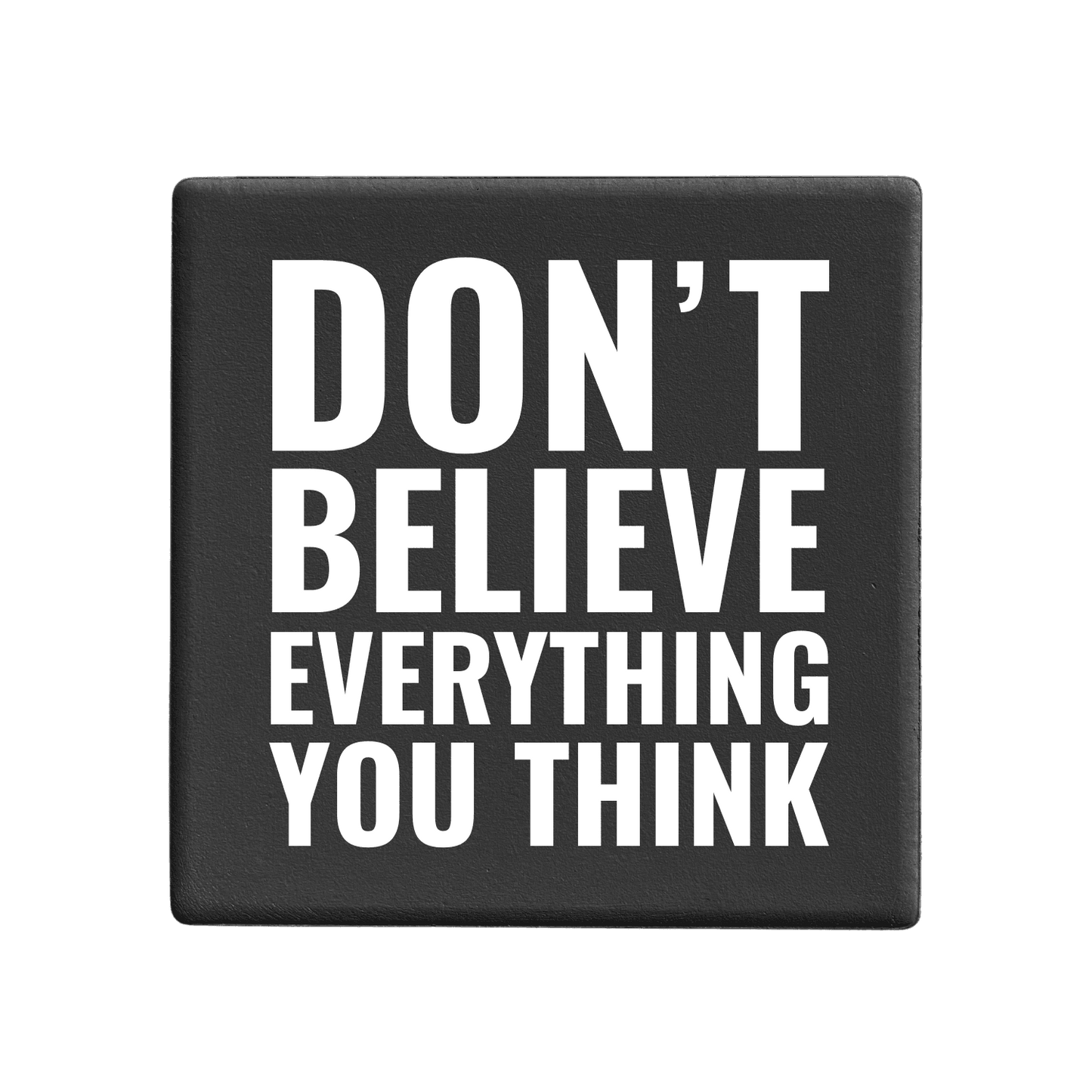 Let's Be Frank Australia - Everything You Think | Statement Coaster - Coaster - coaster, growth-becoming, new, self-growth, vibe:challenging, vibe:encouraging, vibe:honest