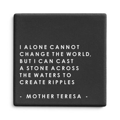 Let's Be Frank Australia - Ripples. Mother Teresa | Statement Coaster - Coaster - coaster, growth-becoming, vibe:encouraging, vibe:heartfelt
