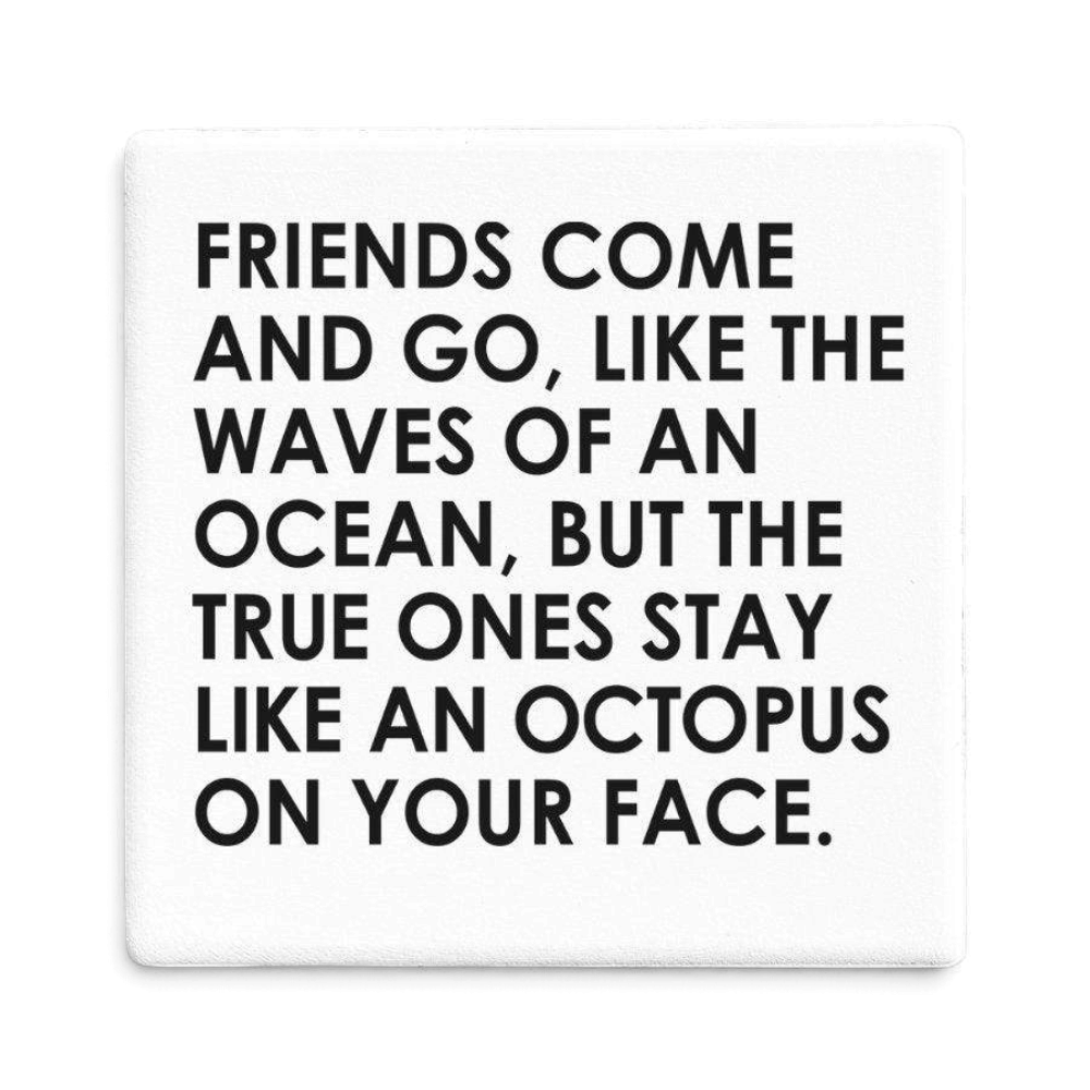 Let's Be Frank Australia - Octopus Friends | Statement Coaster - Coaster - coaster, context:friendship, ride-or-die, vibe:deadpan, vibe:funny