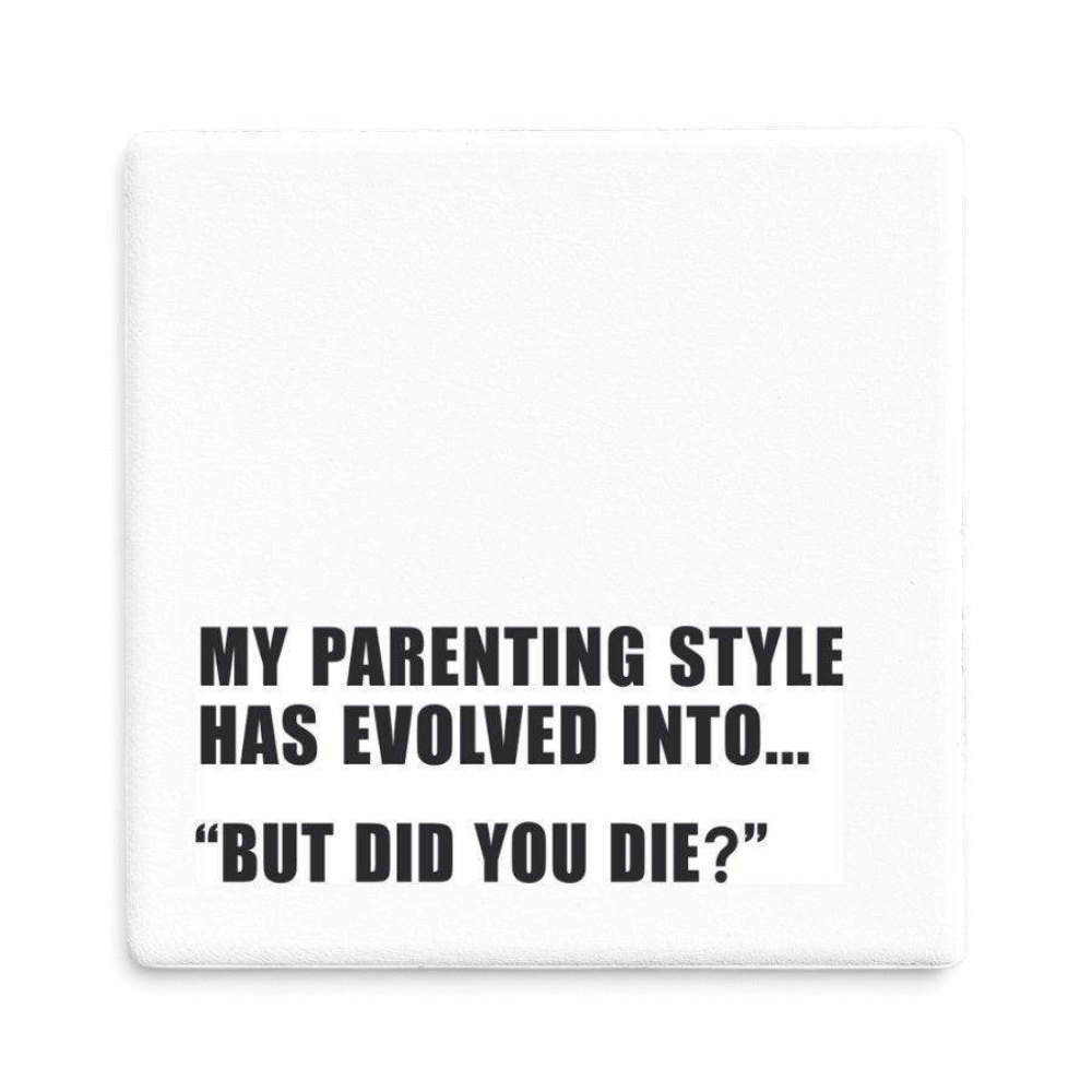 Let's Be Frank Australia - But Did You Die? | Statement Coaster - Coaster - chaos-survival, coaster, context:parenting, parenting, vibe:deadpan, vibe:funny