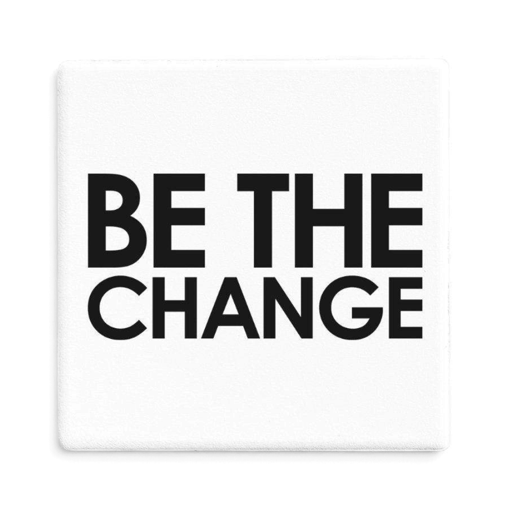 Let's Be Frank Australia - Be The Change | Statement Coaster - Coaster - coaster, growth-becoming, self-growth, vibe:challenging, vibe:encouraging