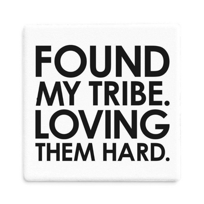 Let's Be Frank Australia - Found My Tribe | Statement Coaster - Squareware - coaster, context:friendship, heart-home, ride-or-die, vibe:heartfelt