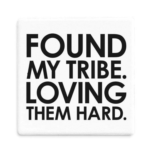 Let's Be Frank Australia - Found My Tribe | Statement Coaster - Squareware - coaster, context:friendship, heart-home, ride-or-die, vibe:heartfelt