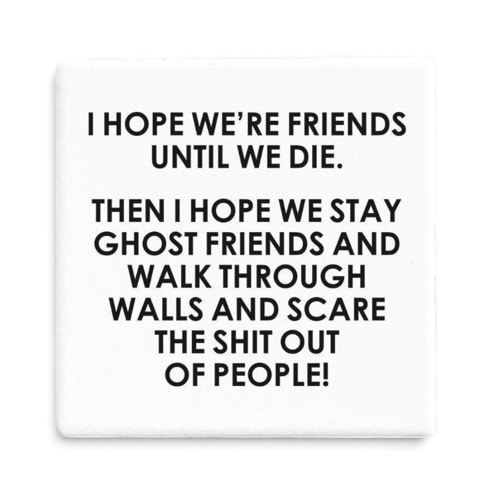 Let's Be Frank Australia - Ghost Friends | Statement Coaster - Coaster - coaster, context:friendship, ride-or-die, vibe:dark-humour, vibe:funny