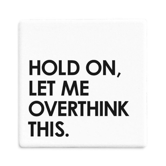 Let's Be Frank Australia - Hold On Overthink - Statement Coaster - Coaster - chaos-survival, coaster