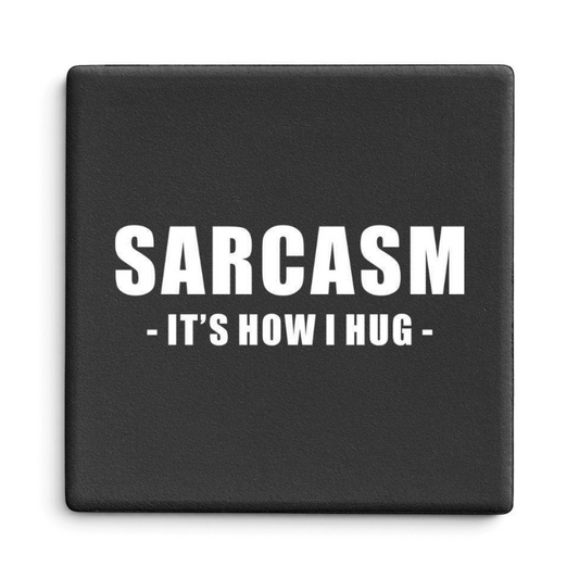 Let's Be Frank Australia - Sarcasm Hug | Statement Coaster - Coaster - attitude-honesty, coaster, vibe:funny