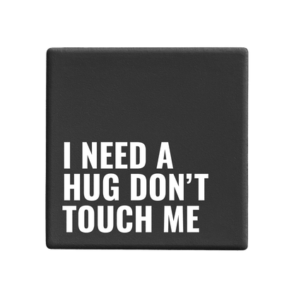 Let's Be Frank Australia - I Need A Hug Don't Touch Me | Statement Coaster - Coaster - chaos-survival, coaster, new, vibe:chaotic, vibe:funny
