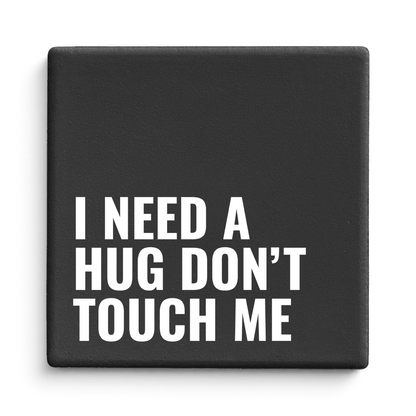 Let's Be Frank Australia - I Need A Hug Don't Touch Me | Statement Coaster - Coaster - chaos-survival, coaster, new, vibe:chaotic, vibe:funny