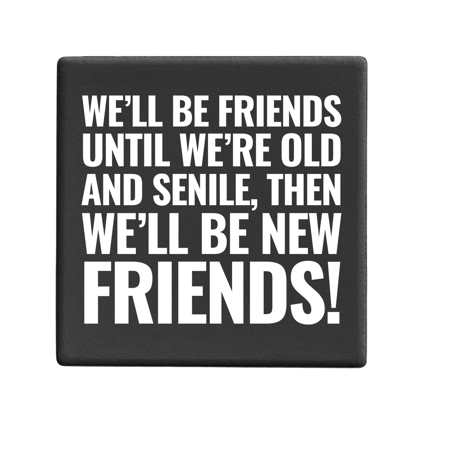New Friends | Statement Coaster