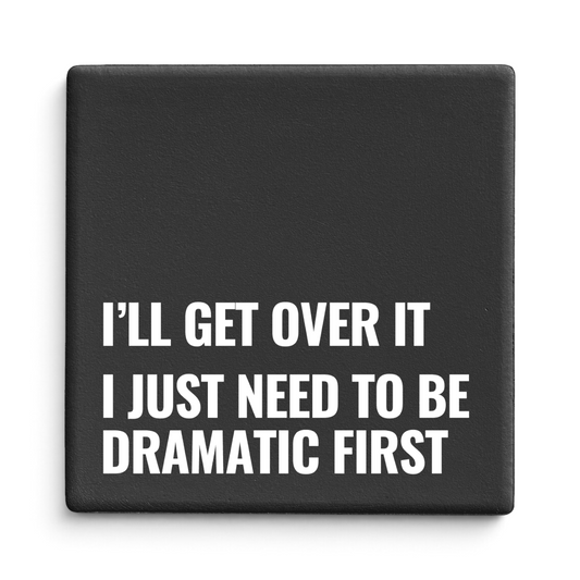 Let's Be Frank Australia - I'll Get Over It | Statement Coaster - Coaster - attitude-honesty, coaster, new, vibe:chaotic, vibe:funny