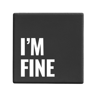I'm Fine - Statement Coaster
