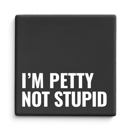 Let's Be Frank Australia - I'm Petty Not Stupid | Statement Coaster - Coaster - attitude-honesty, coaster, new, office