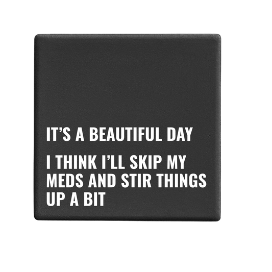 Skip My Meds - Statement Coaster