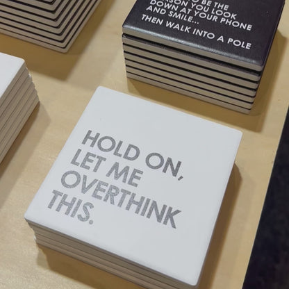 Statement Coaster  | Hold On Overthink
