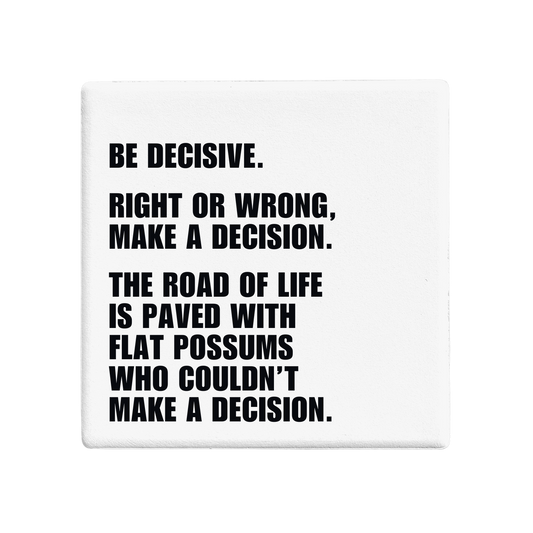 Be Decisive - Statement Coaster
