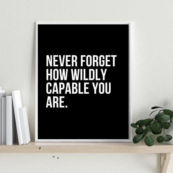 HOW WILDLY CAPABLE YOU ARE. Art Print - Let's Be Frank Australia
