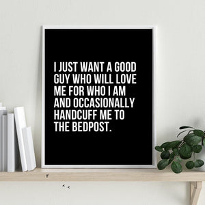 I JUST WANT A GOOD GUY - Unframed Art Print - Let's Be Frank Australia