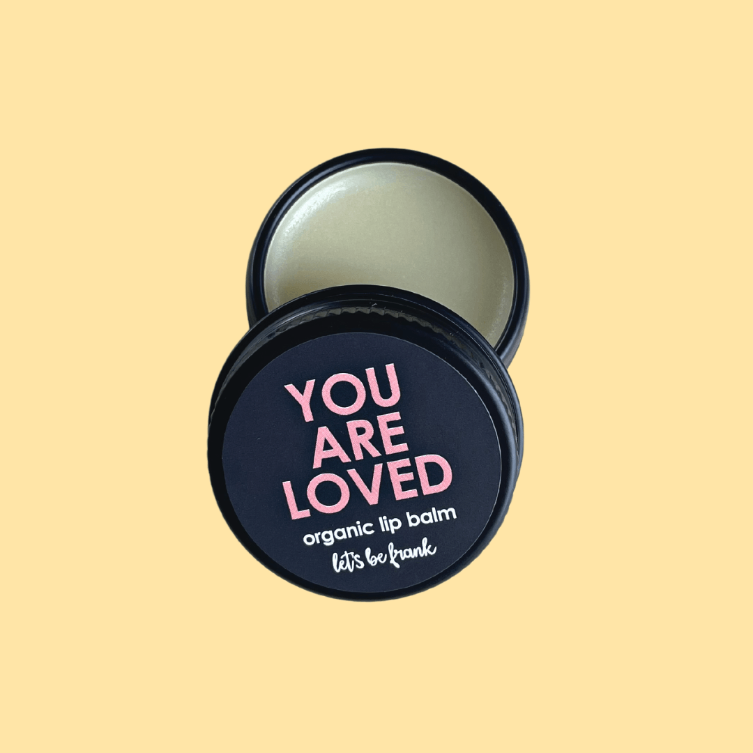 Organic Lip Balm - You are loved - Let's Be Frank Australia