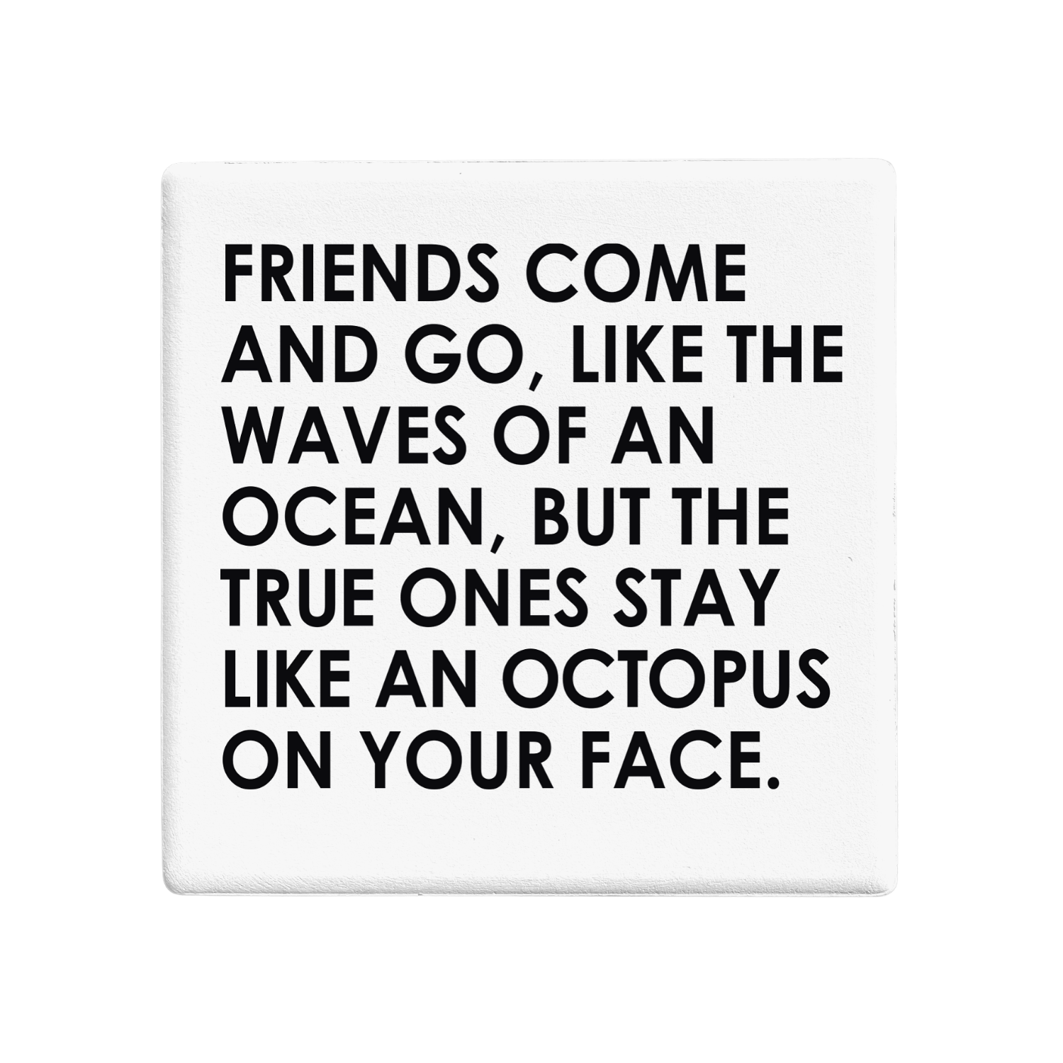 SQUAREWARE - FRIENDS COME AND GO. OCTOPUS - Let's Be Frank Australia