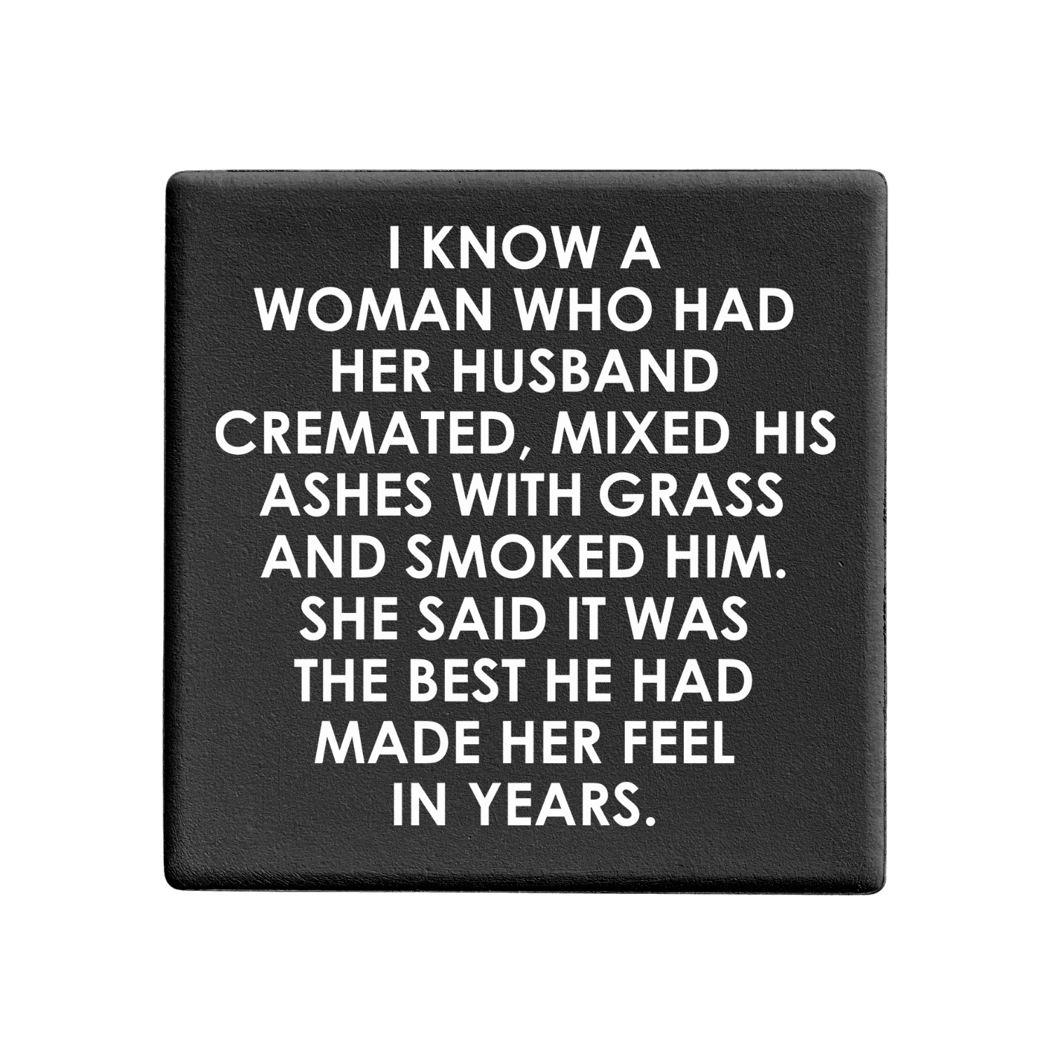 Let's Be Frank Australia - Husband Cremated | Statement Coaster - Coaster - coaster