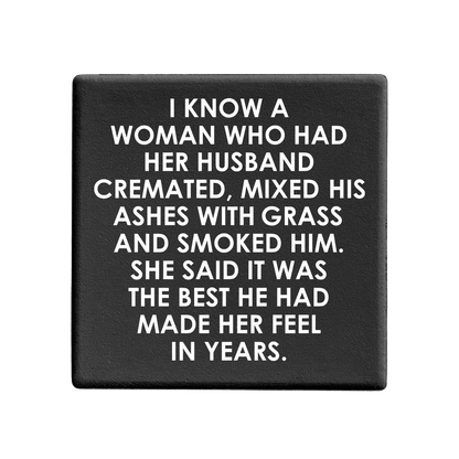 Let's Be Frank Australia - Husband Cremated | Statement Coaster - Coaster - coaster