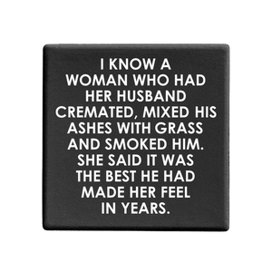 SQUAREWARE - HUSBAND CREMATED - Let's Be Frank Australia
