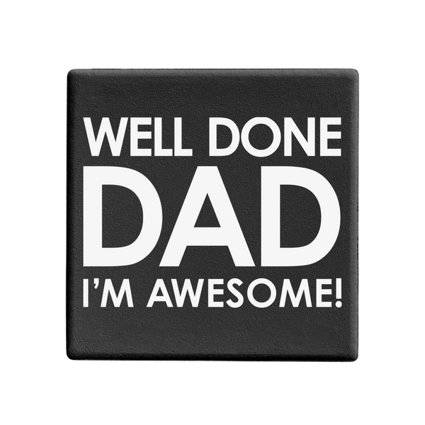 SQUAREWARE - WELL DONE DAD I'M AWESOME! - Let's Be Frank Australia